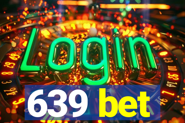 639 bet